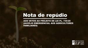 NOTA DE REPÚDIO: Rede se pronuncia sobre os vetos ao PL 735/20 que trata do auxílio emergencial a agricultores rurais 2