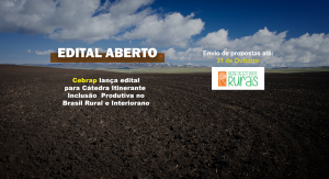 Aberto edital para Cátedra Itinerante Inclusão Produtiva no Brasil Rural e Interiorano 1