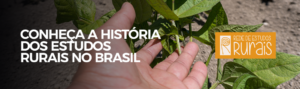 Conheça a história dos estudos rurais no Brasil 4