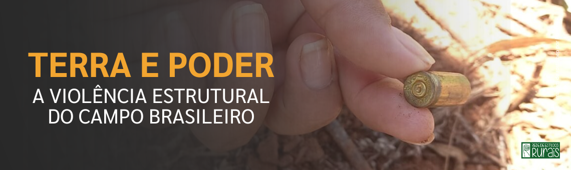 Terra e Poder: A Violência Estrutural do Campo Brasileiro 1