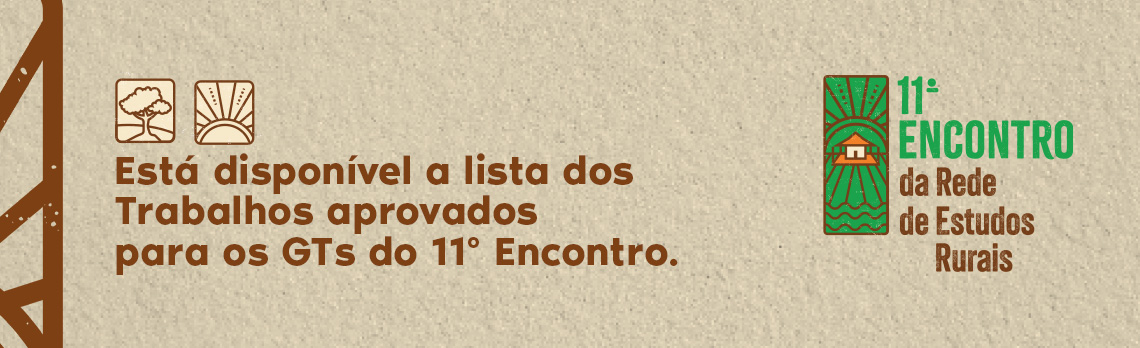 Lista dos trabalhos aprovados para os GTs do 11º Encontro da Rede de Estudos Rurais 1